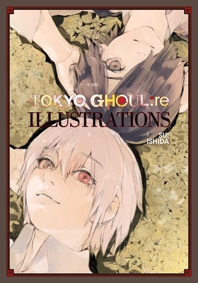 Tokyo Ghoul: Re Illustrations: Zakki - Ishida, Sui