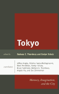 Tokyo: Memory, Imagination, and the City
