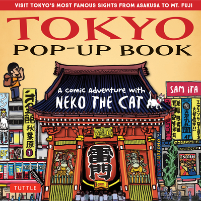 Tokyo Pop-Up Book: A Comic Adventure with Neko the Cat - A Manga Tour of Tokyo's Most Famous Sights - From Asakusa to Mt. Fuji - Ita, Sam
