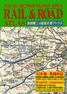 Tokyo Rail and Road Atlas: A Bilingual Guide - Kodansha International, and Kuramochi, Tetsuo (Editor), and Umeda, Atsushi