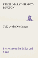 Told by the Northmen: Stories from the Eddas and Sagas