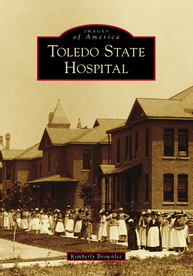 Toledo State Hospital - Brownlee, Kimberly