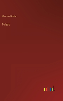 Toledo - Boehn, Max Von