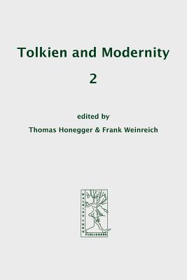 Tolkien and Modernity 2 - Honegger, Thomas (Editor), and Weinreich, Frank (Editor)