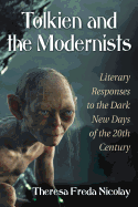 Tolkien and the Modernists: Literary Responses to the Dark New Days of the 20th Century