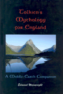 Tolkien's Mythology for England: A Middle-Earth Companion