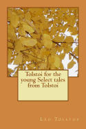 Tolstoi for the Young Select Tales from Tolstoi