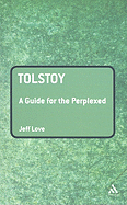 Tolstoy: A Guide for the Perplexed