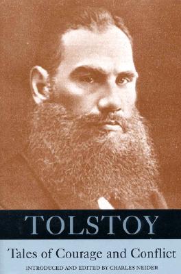 Tolstoy: Tales of Courage and Conflict - Tolstoy, Count Leo