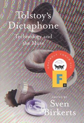 Tolstoy's Dictaphone: Technology and the Muse - Birkerts, Sven (Editor)