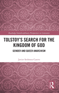 Tolstoy's Search for the Kingdom of God: Gender and Queer Anarchism