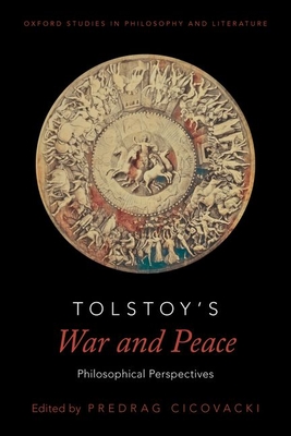 Tolstoy's War and Peace: Philosophical Perspectives - Cicovacki, Predrag (Editor)