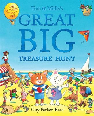 Tom and Millie: Tom and Millie's Great Big Treasure Hunt - Parker-Rees, Guy