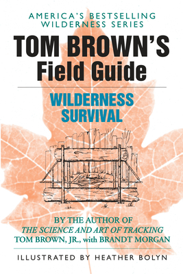 Tom Brown's Guide to Wilderness Survival - Brown, Tom