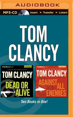 Tom Clancy - Dead or Alive and Against All Enemies (2-In-1 Collection) - Clancy, Tom, and Weber, Steven (Read by), and Phillips, Lou Diamond (Read by)