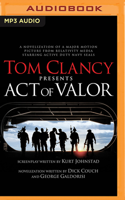 Tom Clancy Presents Act of Valor - Couch, Dick, and Galdorisi, George, Captain