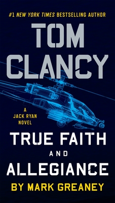 Tom Clancy True Faith and Allegiance - Greaney, Mark