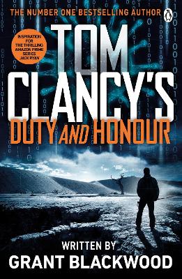 Tom Clancy's Duty and Honour: INSPIRATION FOR THE THRILLING AMAZON PRIME SERIES JACK RYAN - Blackwood, Grant