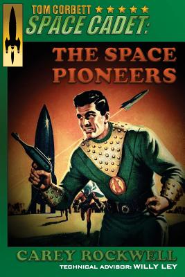 Tom Corbett, Space Cadet: The Space Pioneers - English, Tom (Introduction by), and Ley, Willy