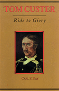 Tom Custer: Ride to Glory
