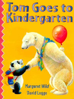Tom Goes to Kindergarten - Wild, Margaret