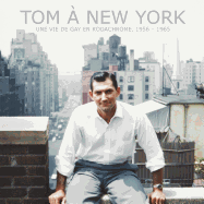 Tom ? New York: Une vie de gay en Kodachrome, 1956 - 1965