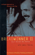 Tom O'Toole's Breadwinner II: A Fresh Approach to Rising to the Top