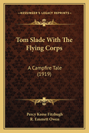 Tom Slade with the Flying Corps: A Campfire Tale (1919)