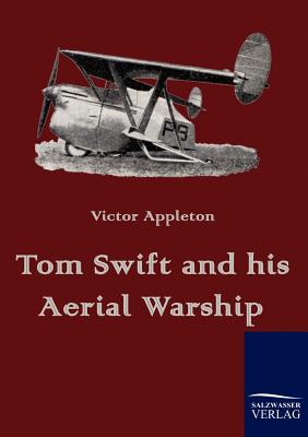 Tom Swift and his Aerial Warship - Appleton, Victor