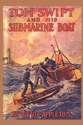 Tom Swift and his Submarine Boat - Appleton, Victor