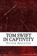 Tom Swift in Captivity