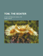 Tom, the Boater: A Tale of English Canal Life
