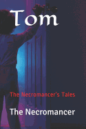 Tom: The Necromancer