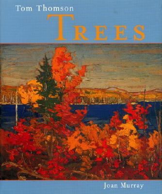 Tom Thomson: Trees - Murray, Joan