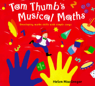 Tom Thumb's Musical Maths: Developing Maths Skills with Simple Songs