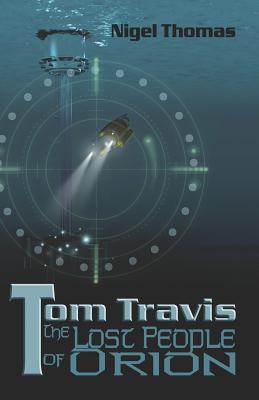 Tom Travis: The Lost People of Orion - Thomas, Nigel, Dr.