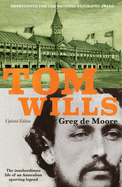 Tom Wills: The insubordinate life of an Australian sporting legend