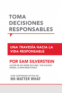 Toma Decisiones Responsables: Una Traves?a Hacia La Vida Responsible