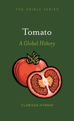 Tomato: A Global History - Hyman, Clarissa