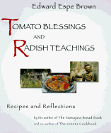 Tomato Blessings and Radish Teachings - Brown, Edward Espe