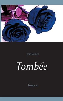 Tombe: Tome 4 - Daniels, Jean