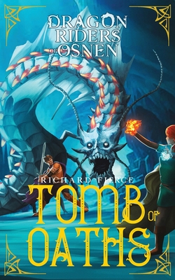 Tomb of Oaths: A Young Adult Fantasy Adventure - Fierce, Richard