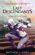 Tomb of the Khan (Last Descendants: An Assassin's Creed Novel Series #2): Volume 2