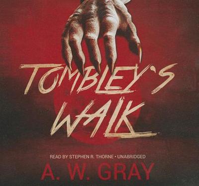 Tombley's Walk - Gray, A W, and Thorne, Stephen R (Read by)