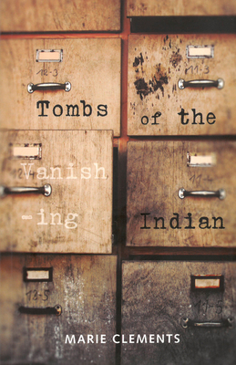 Tombs of the Vanishing Indian - Clements, Marie