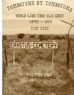 Tombstone by Tombstone: Here Lies the Old West