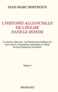 Tome 3. L'HISTOIRE ALLIANCIELLE DE L'GLISE DANS LE MONDE