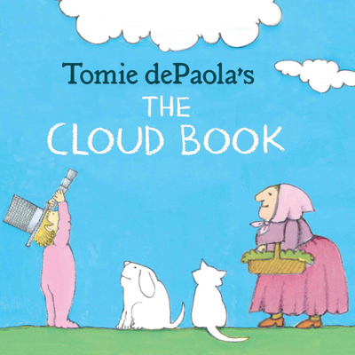 Tomie Depaola's the Cloud Book - dePaola, Tomie