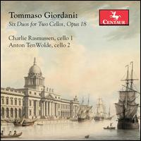 Tommaso Giordani: Six Duos for Two Cellos, Opus 18 - Anton TenWolde (cello); Charlie Rasmussen (cello)