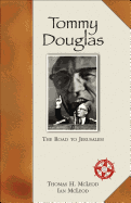 Tommy Douglas: The Road to Jerusalem